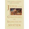 Een ontmoeting met Jezus in christendom en Islam by S.M. Azmayesh