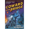 Coward At The Bridge door James Delingpole