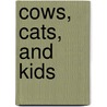 Cows, Cats, and Kids door Jean L.S. Patrick