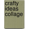 Crafty Ideas Collage door Two-Can