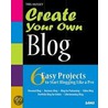 Create Your Own Blog door Tris Hussey