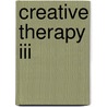 Creative Therapy Iii door Jane Dossick