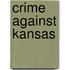 Crime Against Kansas