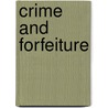 Crime And Forfeiture by Charles Doyle
