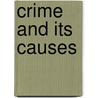 Crime And Its Causes by William Douglas Morrison