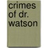 Crimes Of Dr. Watson