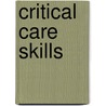 Critical Care Skills door Mary K. Roberts