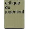 Critique Du Jugement door Immanual Kant