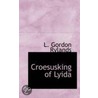 Croesusking Of Lyida door L. Gordon Rylands