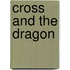 Cross and the Dragon