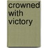 Crowned With Victory