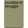 Crucible of Struggle by Zaragosa Vargas
