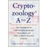 Cryptozoology A to Z by Loren L. Coleman