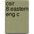 Csir 8:eastern Eng C