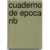 Cuaderno De Epoca Nb door Julio Cesar Molina
