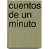 Cuentos de Un Minuto