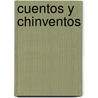 Cuentos y Chinventos by Silvia Graciela Schujer