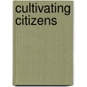Cultivating Citizens by Unknown