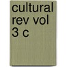 Cultural Rev Vol 3 C door Roderick MacFarquhar