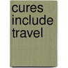 Cures Include Travel by Susan Rich