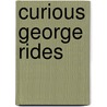 Curious George Rides by Margret H.A. Rey