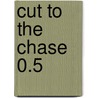 Cut To The Chase 0.5 door Lee Jackson