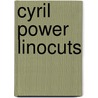 Cyril Power Linocuts by Philip Vann