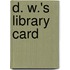 D. W.'s Library Card