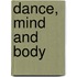 Dance, Mind And Body