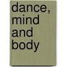 Dance, Mind And Body door Sandra Cerny Minton