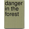 Danger In The Forest door Karen Nowland Schied