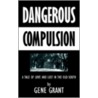 Dangerous Compulsion door Gene Grant