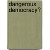 Dangerous Democracy? door Larry J. Sabato