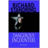 Dangerous Encounters door Richard Standring