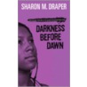 Darkness Before Dawn door Sharon M. Draper