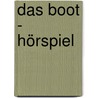 Das Boot - Hörspiel door Onbekend
