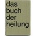 Das Buch der Heilung
