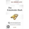 Das Entscheider-Buch door Kai-Jürgen Lietz