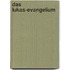 Das Lukas-Evangelium