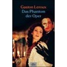 Das Phantom der Oper door Gaston Leroux