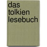Das Tolkien Lesebuch by John Ronald Reuel Tolkien