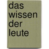 Das Wissen der Leute door Anne Waldschmidt