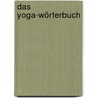 Das Yoga-Wörterbuch by Wilfried Huchzermeyer