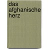 Das afghanische Herz door Hans-Jörg Deleré