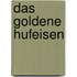 Das goldene Hufeisen