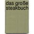 Das große Steakbuch