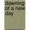 Dawning of a New Day door Christa R. Shelton
