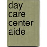 Day Care Center Aide by Jack Rudman