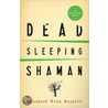 Dead Sleeping Shaman door Elizabeth Kane Buzzelli