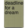 Deadline For A Dream door Bill Knox